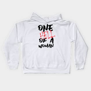 One Hell Of A Women, Women Are Strong, Women are Bold, Women Are Valued Kids Hoodie